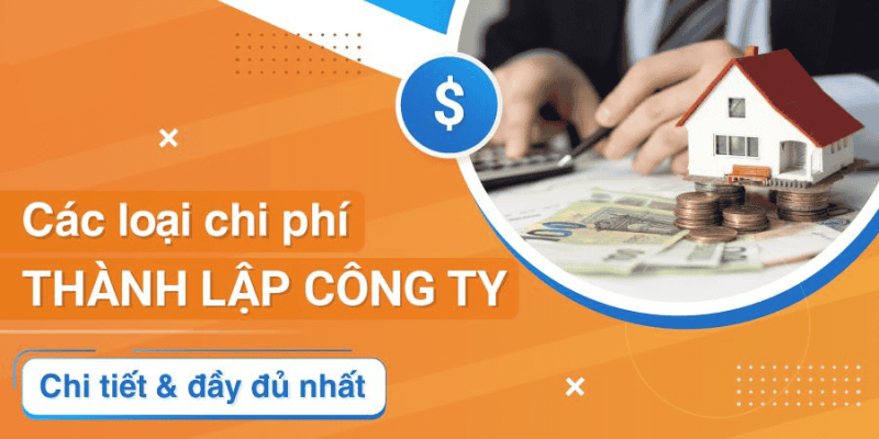 Tất tần tật các chi phí khi thành lập công ty