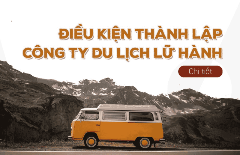 Điều kiện thành lập Công ty du lịch lữ hành