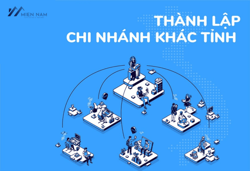 Mở chi nhánh công ty khác tỉnh cần làm thủ tục gì?