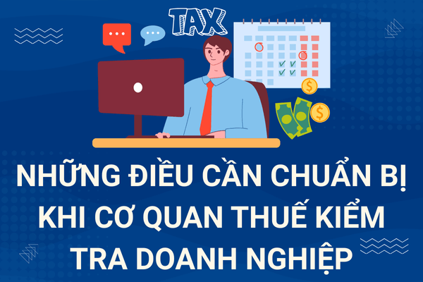 Những điều cần chuẩn bị khi cơ quan thuế kiểm tra doanh nghiệp