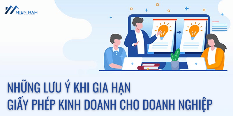Những lưu ý khi gia hạn giấy phép kinh doanh cho doanh nghiệp
