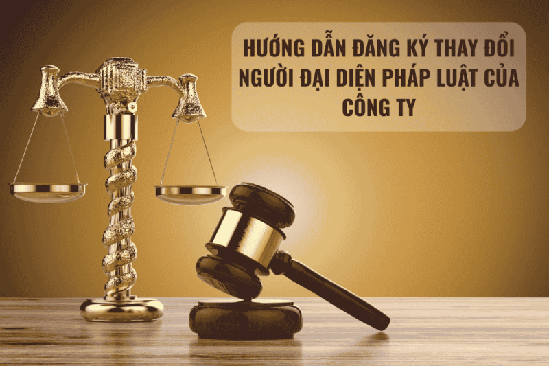 Hướng dẫn đăng ký thay đổi người đại diện pháp luật của công ty