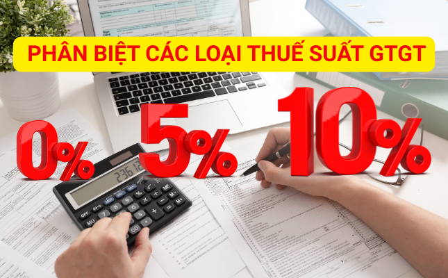 Phân biệt các loại thuế suất GTGT: 0%, 5%, và 10%